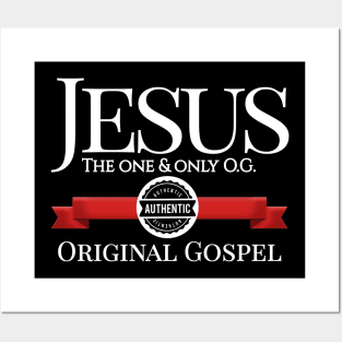 Jesus - The one and only O.G. - Authentic Original Gospel Posters and Art